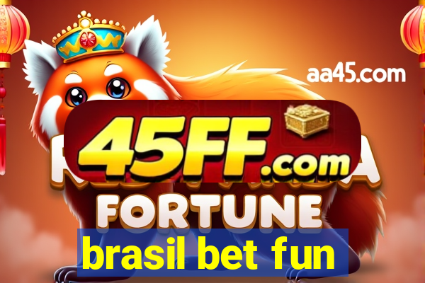 brasil bet fun